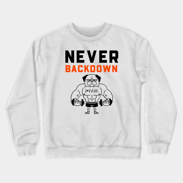 Never Backdown Crewneck Sweatshirt by Jitesh Kundra